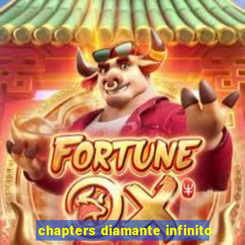 chapters diamante infinito